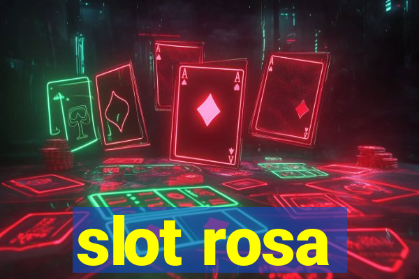 slot rosa