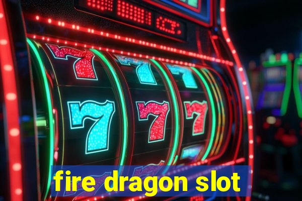 fire dragon slot