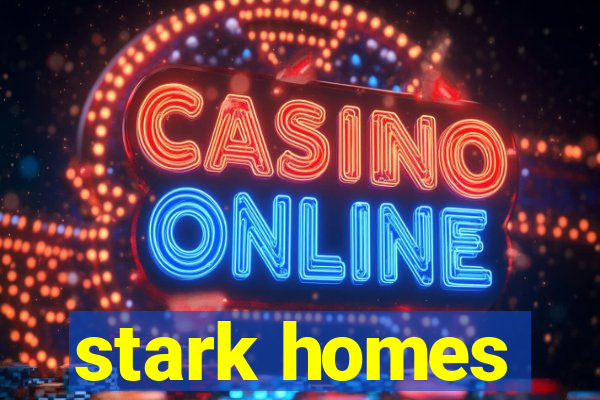 stark homes