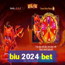 biu 2024 bet