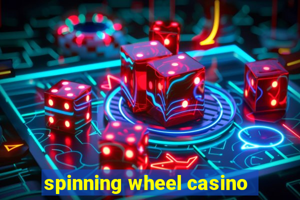 spinning wheel casino