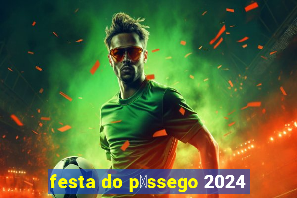 festa do p锚ssego 2024