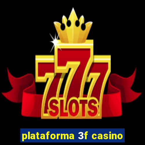 plataforma 3f casino