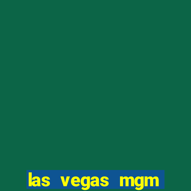 las vegas mgm grand casino