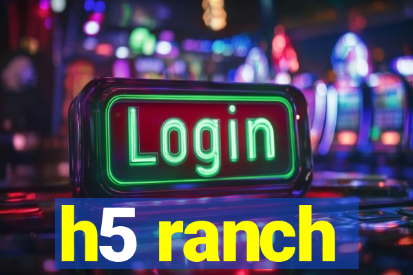 h5 ranch