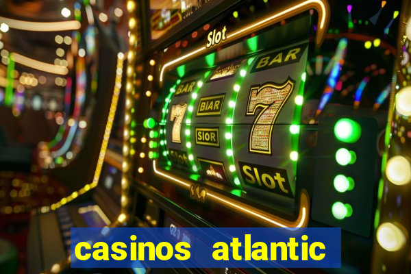 casinos atlantic city nj