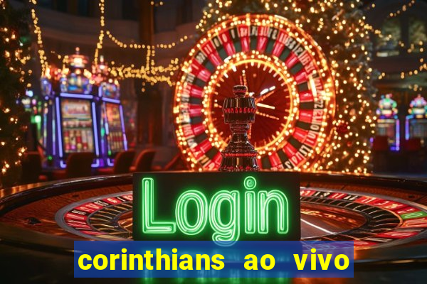 corinthians ao vivo multi canal