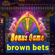 brown bets