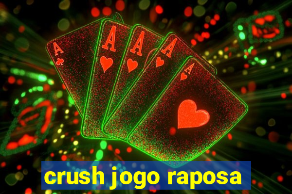 crush jogo raposa