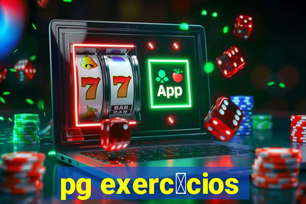 pg exerc铆cios