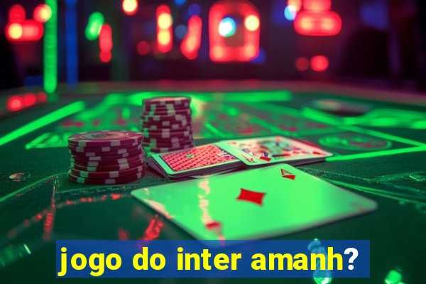 jogo do inter amanh?