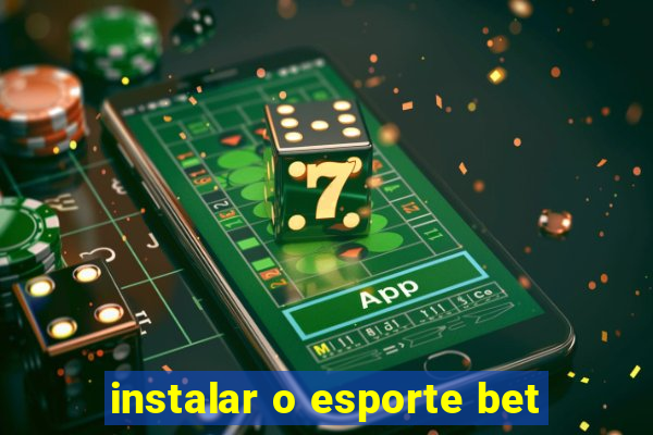 instalar o esporte bet