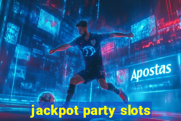 jackpot party slots