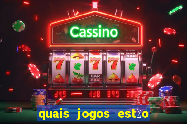 quais jogos est茫o pagando agora