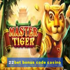 22bet bonus code casino