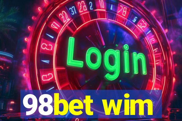 98bet wim