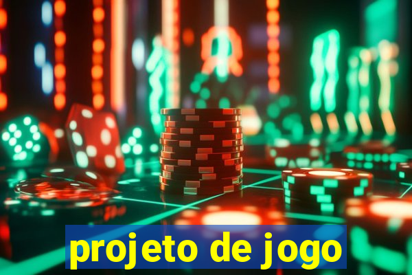 projeto de jogo