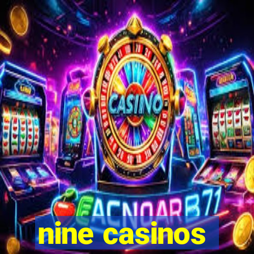 nine casinos