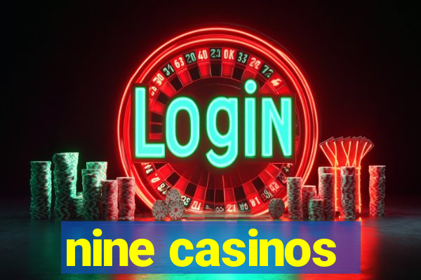 nine casinos