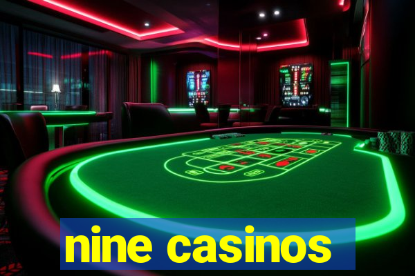 nine casinos