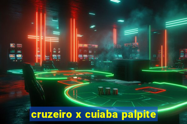 cruzeiro x cuiaba palpite