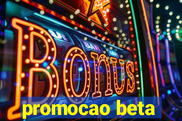 promocao beta