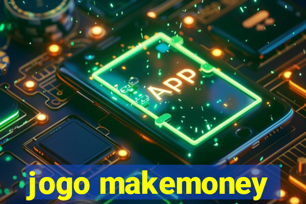 jogo makemoney