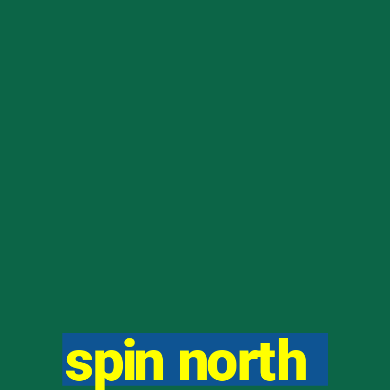 spin north