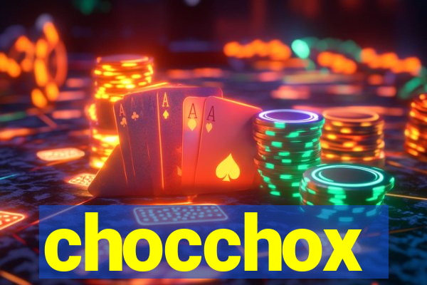 chocchox