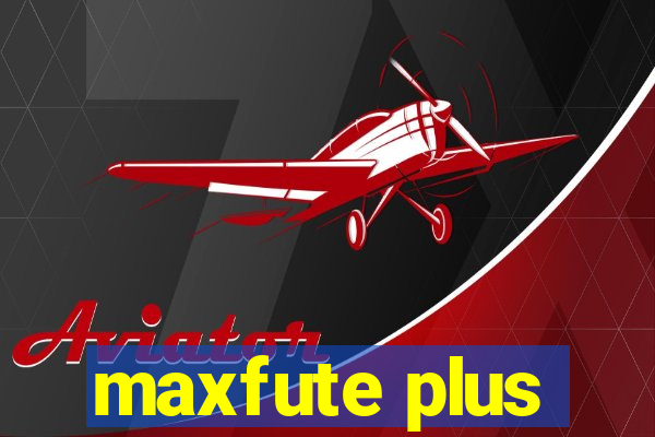 maxfute plus