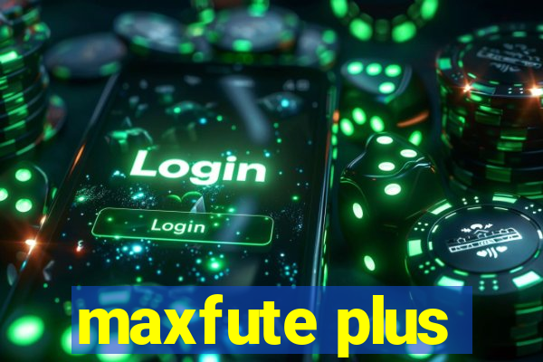 maxfute plus