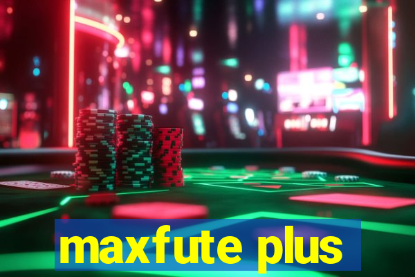 maxfute plus