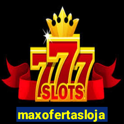 maxofertasloja