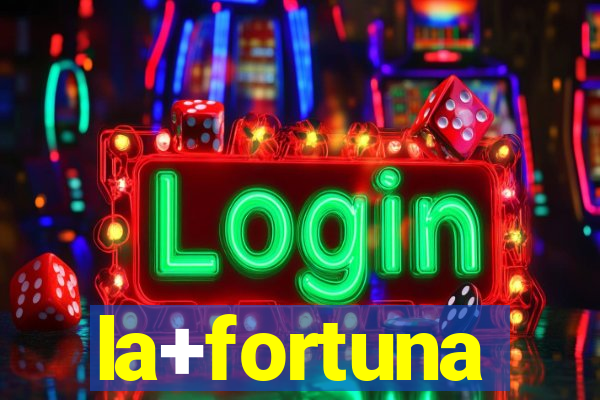 la+fortuna