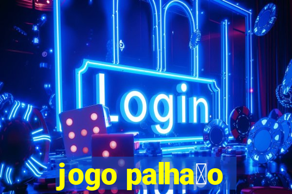 jogo palha莽o