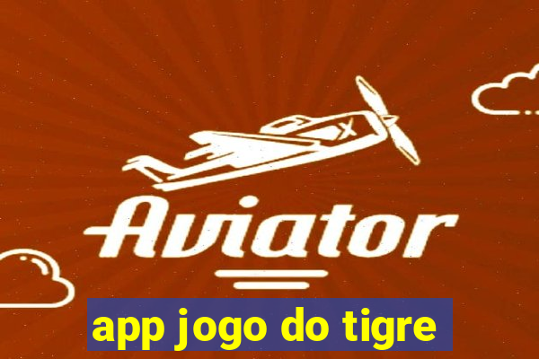 app jogo do tigre