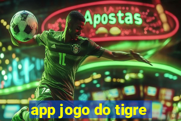 app jogo do tigre