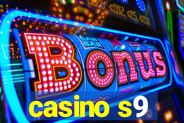 casino s9