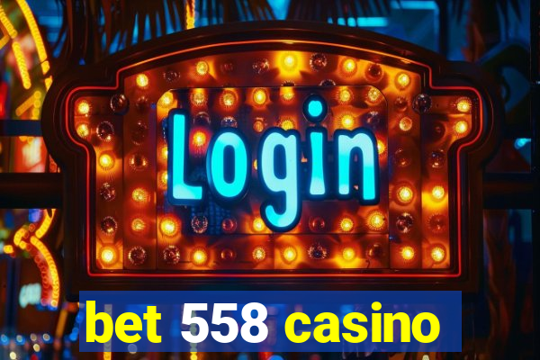 bet 558 casino