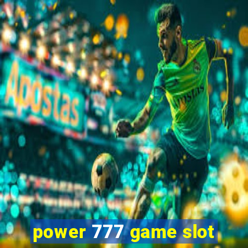 power 777 game slot