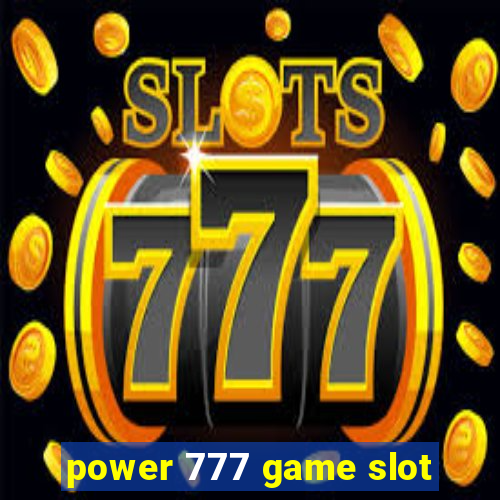 power 777 game slot