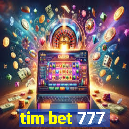 tim bet 777