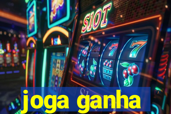 joga ganha