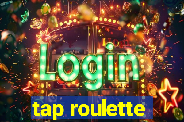 tap roulette