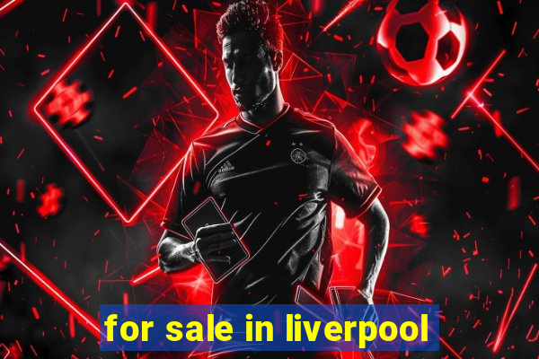 for sale in liverpool