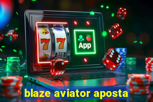 blaze aviator aposta