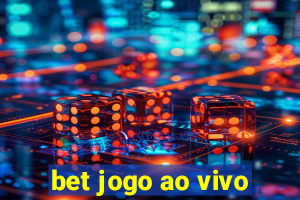 bet jogo ao vivo