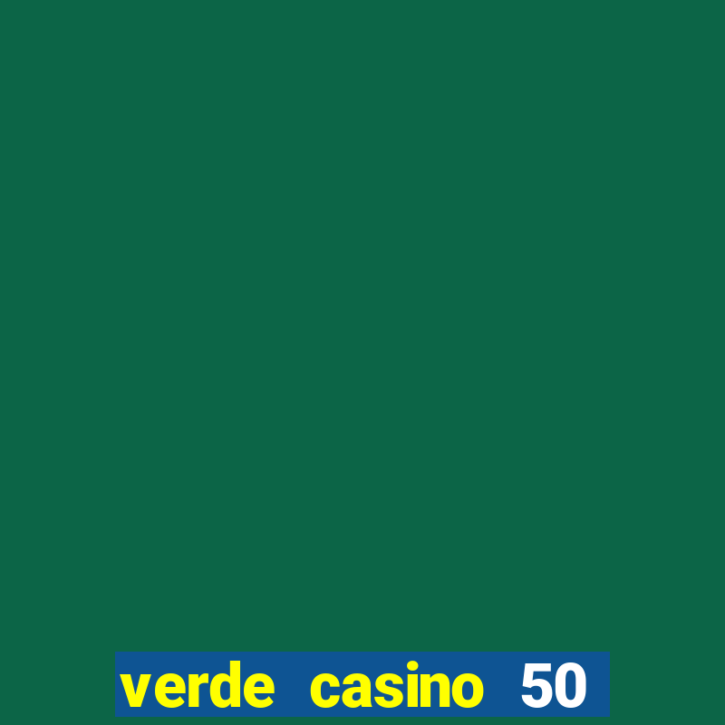 verde casino 50 rodadas gr谩tis