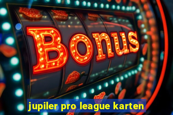 jupiler pro league karten