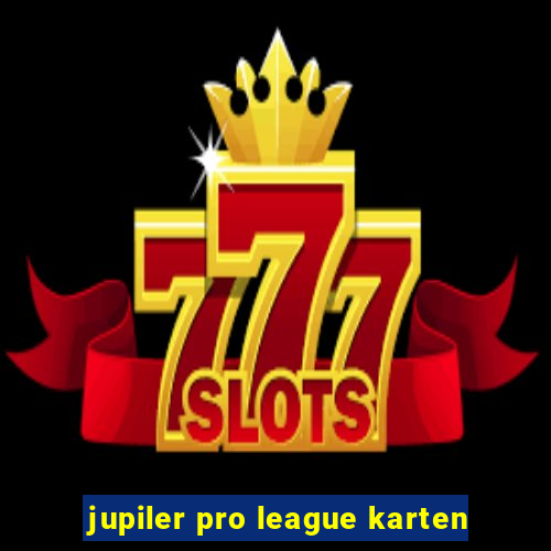 jupiler pro league karten